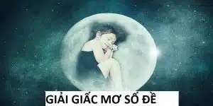 Phân tích giải mã giấc mơ số đề