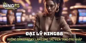 Chi tiết các bước đăng ký làm đại lý hợp tác với nhà cái King88